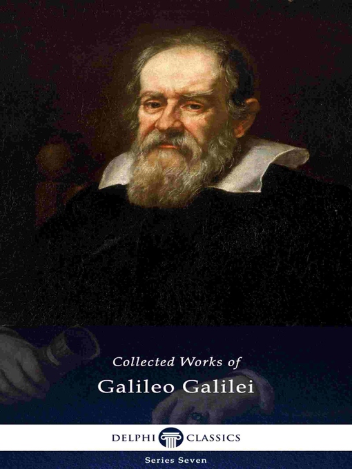 Title details for Delphi Collected Works of Galileo Galilei (Illustrated) by Galileo Galilei - Available